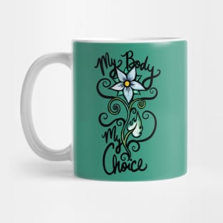 My Body my Choice Mug